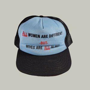 Vintage Novelty Trucker Hat All Women Are Different But Wives Are All Alike OS